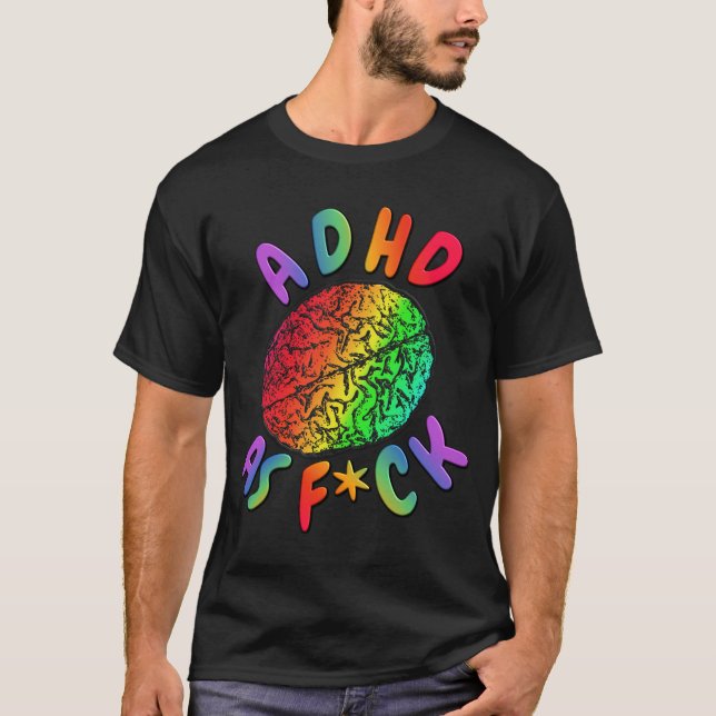 ADHD as F*ck Rainbow Brain T-Shirt (Front)
