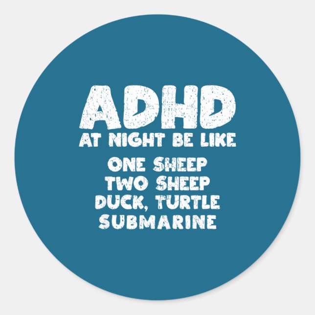 Adhd At Night Be Like Funny Adhd Quote  Classic Round Sticker (Front)