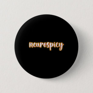 Adhd Autism Awareness Week Or Month - Neurospicy 6 Cm Round Badge