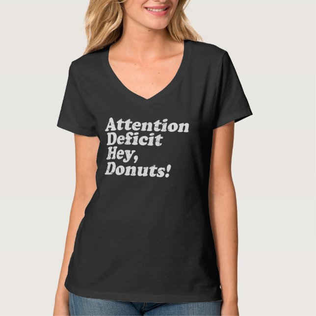 ADHD Awareness Attention Deficit Hey Doughnuts Fun T-Shirt (Front)