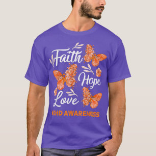 ADHD Awareness Faith Hope Love Butterfly T-Shirt