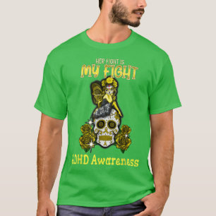 Adhd Awareness Her Fight Is My Fight T-Shirt