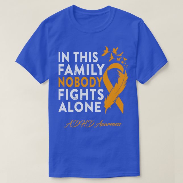 ADHD Awareness In This Family Nobody Fights Alone T-Shirt (Design Front)