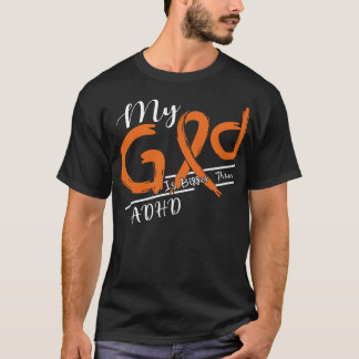 ADHD Awareness My God Is Stronger In This Family N T-Shirt