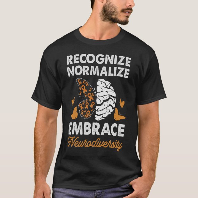 ADHD Awareness Recognise Normalise Embrace Autsim  T-Shirt (Front)