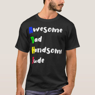 ADHD Awesome Dad Handsome Dude 3 T-Shirt