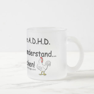 ADHD Chicken Humour Frosted Glass Coffee Mug