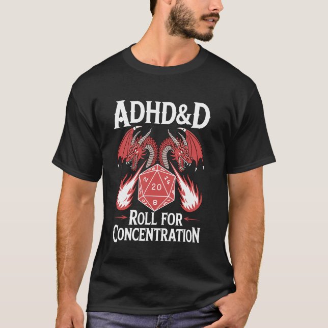 Adhd&d Adhd Roll For Concentration T-Shirt (Front)
