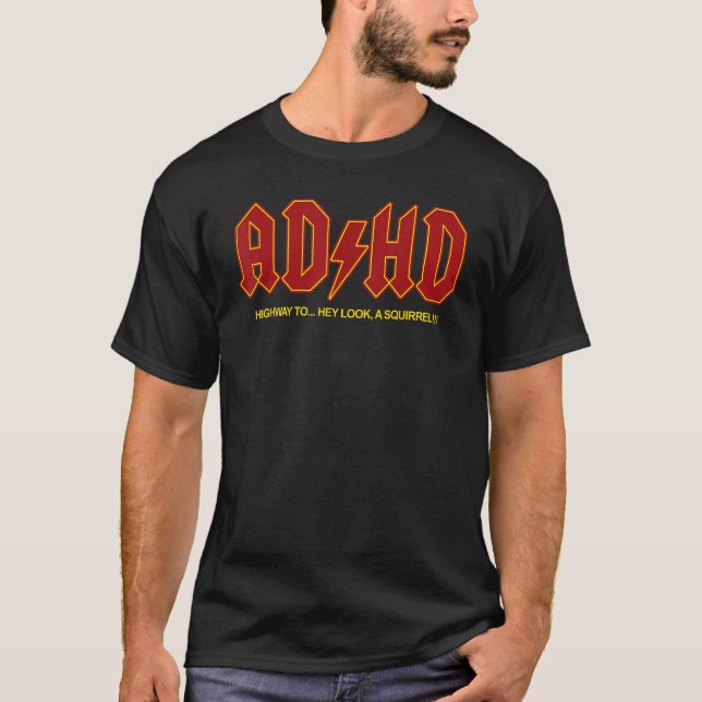 ADHD funny Hey Look a SQUIRREL ADHD T-Shirt (Front)