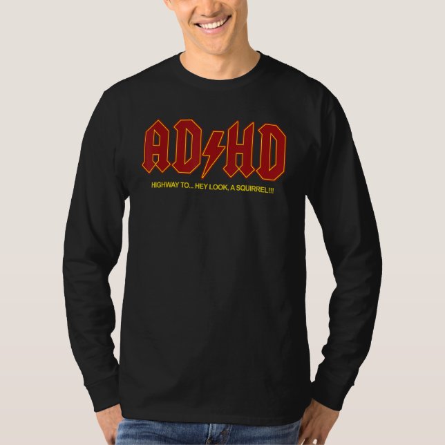 ADHD funny Hey Look a SQUIRREL ADHD T-Shirt (Front)