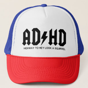 ADHD Funny - Highway to  Trucker Hat