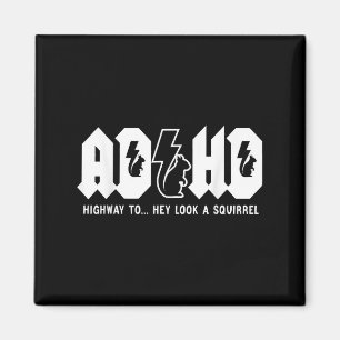 Adhd Highway To... Hey Look, A Squirrel. Adhd Is A Magnet