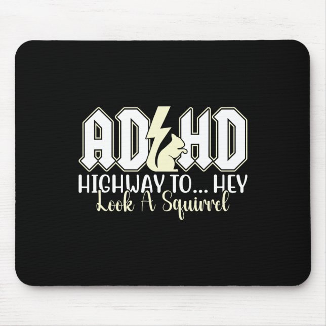 Adhd Highway To Hey Look Funny Squirrel Lovers Pet Mouse Mat (Front)