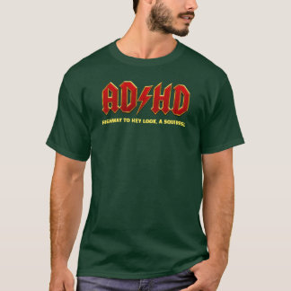 ADHD Highway To Hey T-Shirt