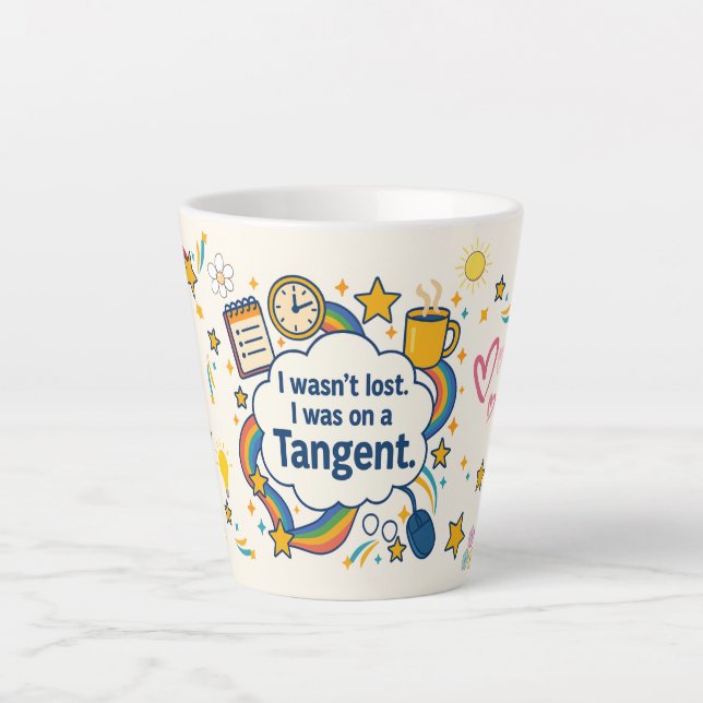 ADHD I Wasn't Lost.  I Was On A Tangent. Latte Mug (Front)