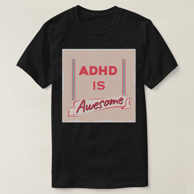 Adhd is awesome 35 T-Shirt (Design Front)