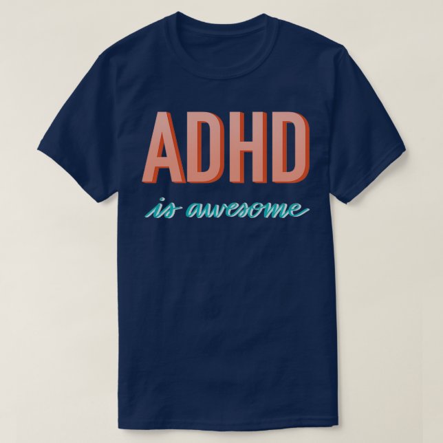 ADHD is awesome 5 2 T-Shirt (Design Front)