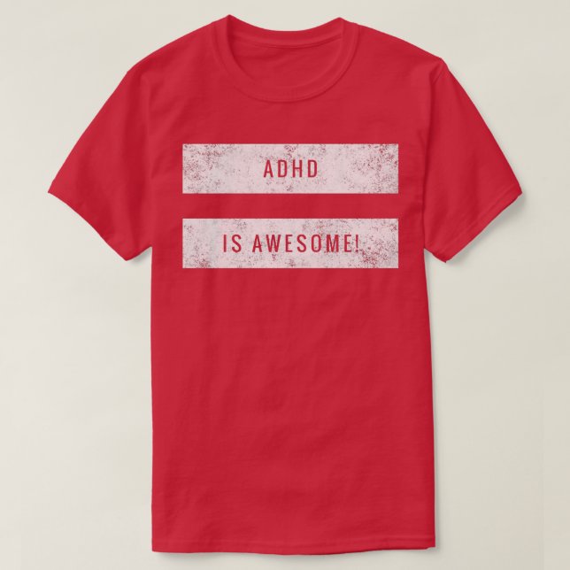 ADHD Is Awesome ADHD Awareness 20 T-Shirt (Design Front)