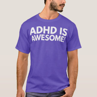 ADHD Is Awesome ADHD Awareness 22 T-Shirt