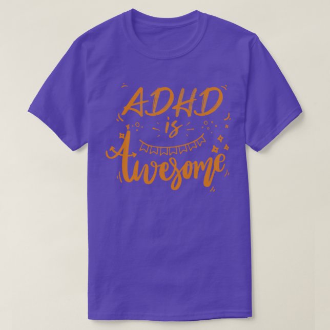 ADHD Is Awesome Awesome Funny Cool ADHD 7 T-Shirt (Design Front)