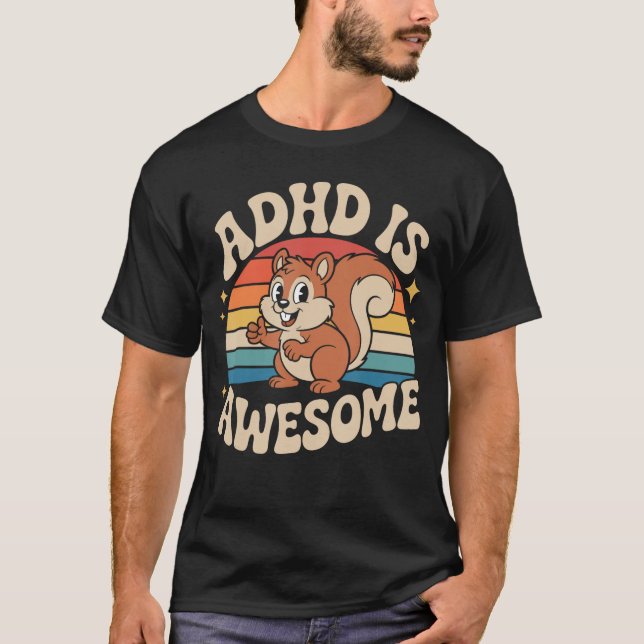 ADHD is Awesome Cute Retro Squirrel Funny for Men  T-Shirt (Front)