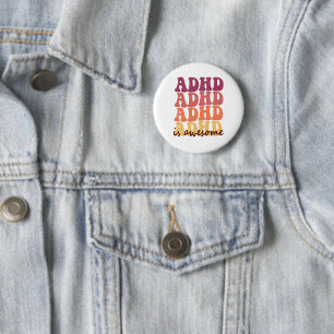Adhd Is awesome Funny Neurodivergent Awareness 6 Cm Round Badge