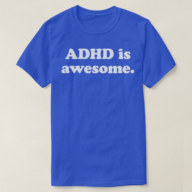 adhd is awesome motivational design T-Shirt (Design Front)