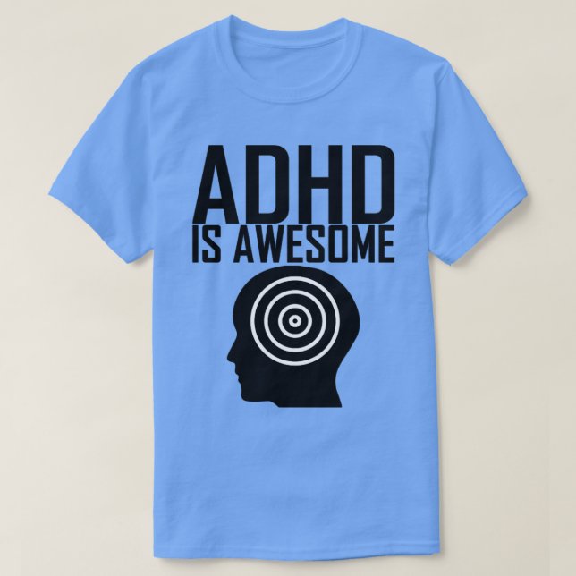 adhd is awesome T-Shirt (Design Front)