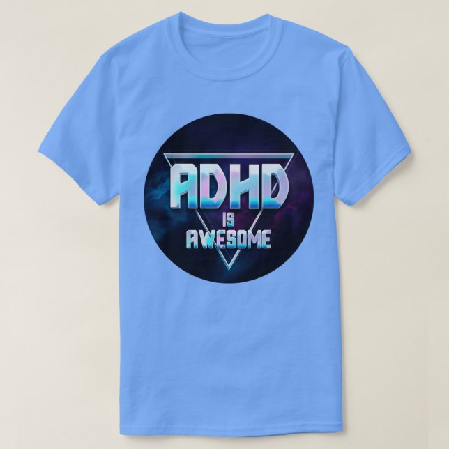 ADHD is Awesome Triangle Galaxy Design T-Shirt (Design Front)