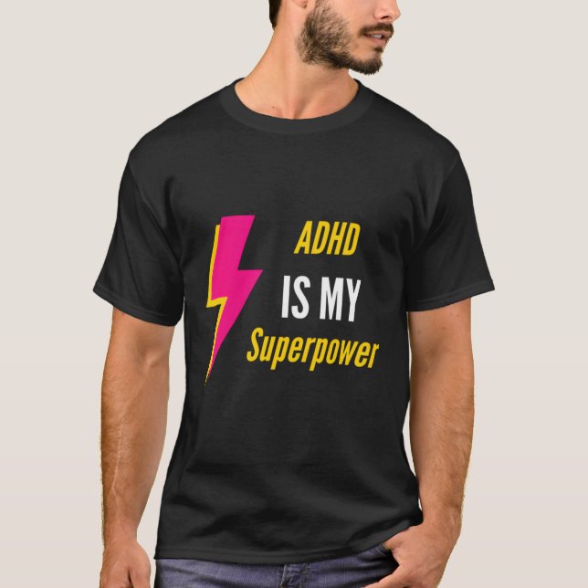 Adhd Is My Superpower Adhd Quote T-Shirt (Front)