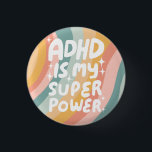 ADHD is my Superpower Fun Bubble Letters Colourful 3 Cm Round Badge<br><div class="desc">Hand made button art for you! Customise with your own text or change the colours. Check my shop for lots more colours and designs or let me know if you'd like something custom!</div>