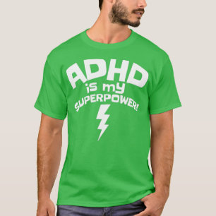 Adhd Is My Superpower Inspirational Awareness T-Shirt