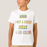 ADHD is not a Choice ADHD is a Big Challenge