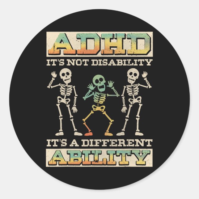 Adhd It's Not A Disability, Neurodivergence  Classic Round Sticker (Front)