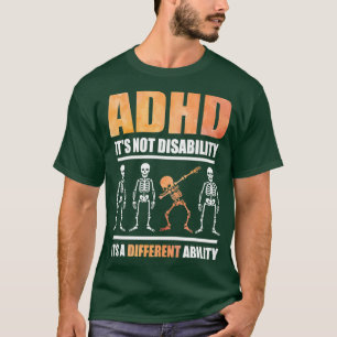 ADHD Its Not Disability Its A Different Ability Sp T-Shirt