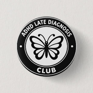ADHD Late Diagnosis Club 2 3 Cm Round Badge