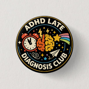 ADHD Late Diagnosis Club 3 Cm Round Badge