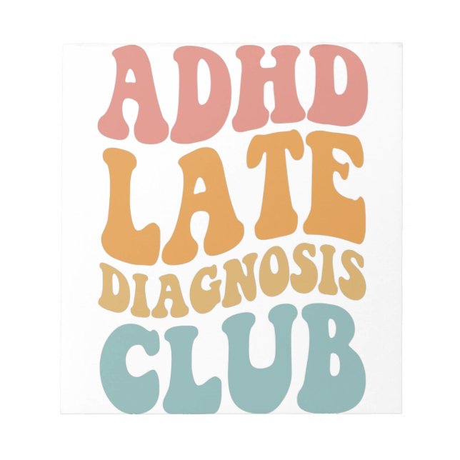 ADHD late diagnosis Club Funny Neurodiversity Gift Notepad (Front)