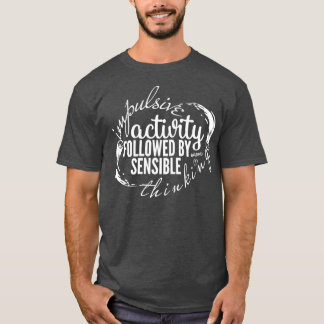 ADHD Moment Impulsive Activity Followed By Sensibl T-Shirt