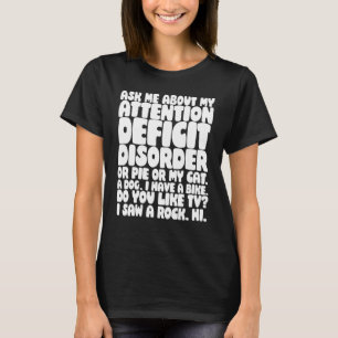 ADHD Shirt Funny Ask Me About My Attention Deficit