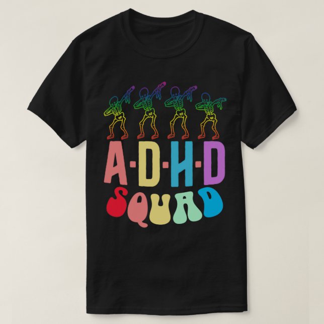 ADHD Squad Skeleton Dab Team Funny Colourful T-Shirt (Design Front)
