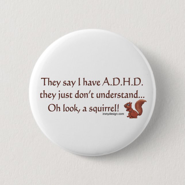 ADHD Squirrel Humour 6 Cm Round Badge (Front)
