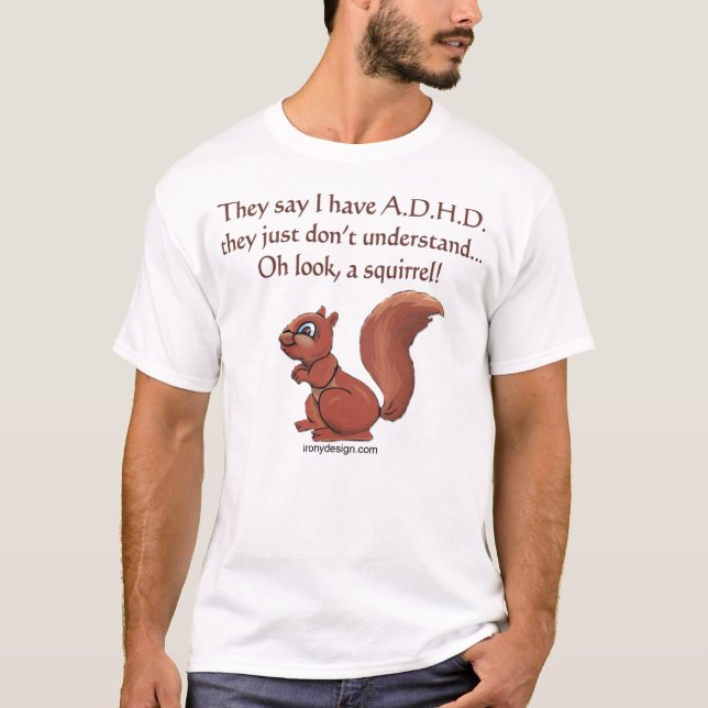 ADHD Squirrel Humour T-Shirt (Front)