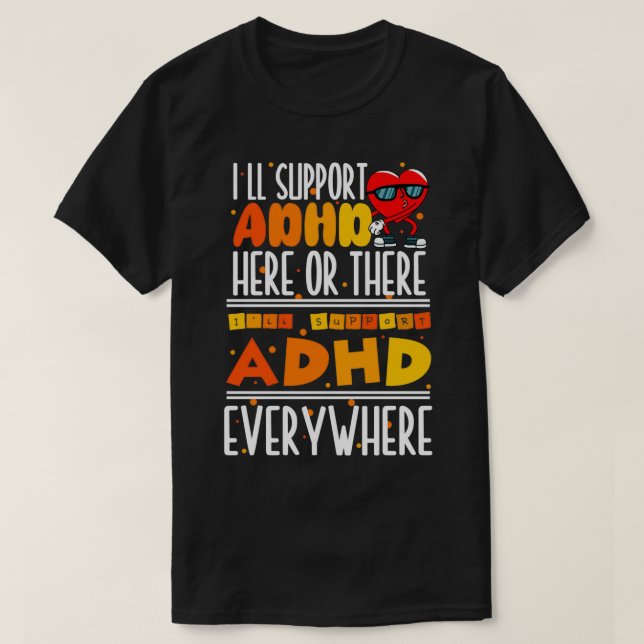 ADHD Support 2 T-Shirt (Design Front)