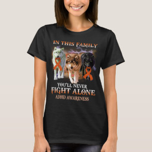 ADHD wolf never fight alone T-Shirt