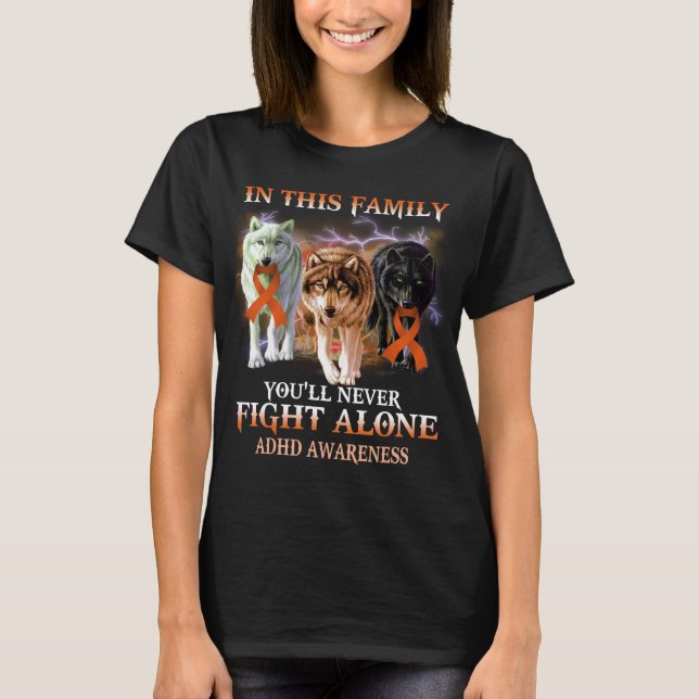 ADHD wolf never fight alone T-Shirt (Front)