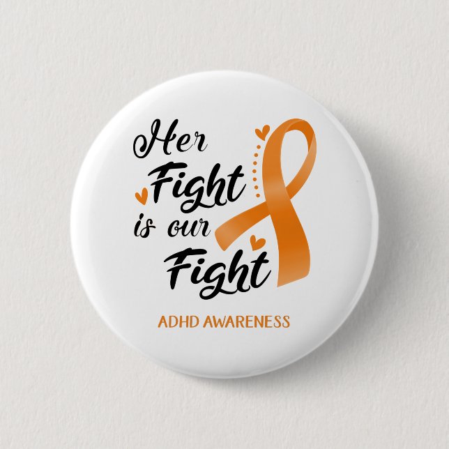 ADHDHer Fight is our Fight ADHD Awareness 6 Cm Round Badge (Front)