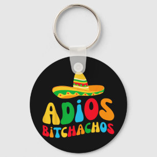 Adios Bichachos Bride Squad My Final Fiesta Bachel Key Ring