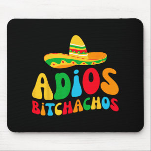 Adios Bichachos Bride Squad My Final Fiesta Bachel Mouse Mat