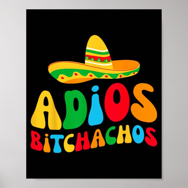 Adios Bichachos Bride Squad My Final Fiesta Bachel Poster (Front)
